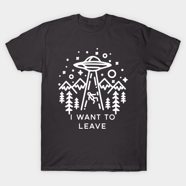 I want to leave T-Shirt by Vectographers